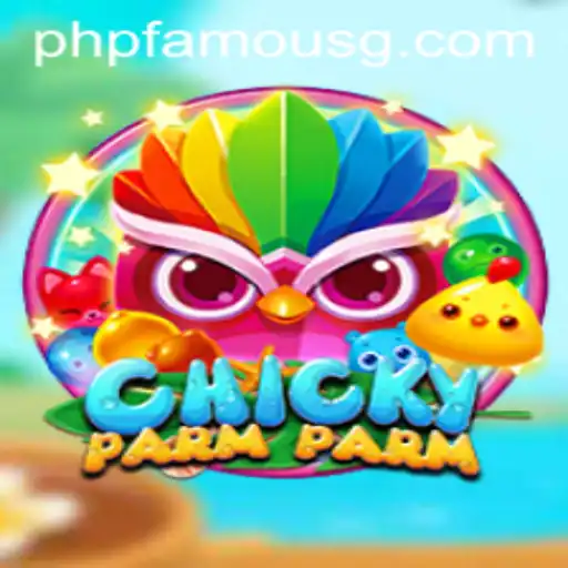 ChickyParmParm: An Addictive Adventure in the World of Phpfamous