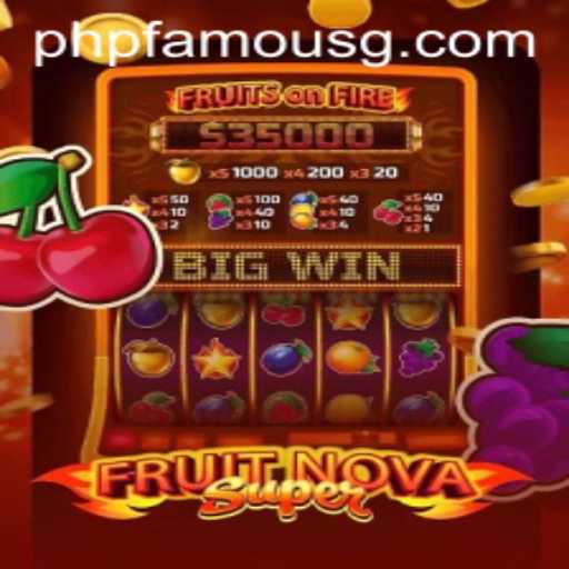 Exploring the Enchanting World of FruitNovaSuper: A PHPFamous Adventure