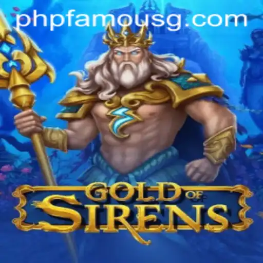 Exploring the Enchanting World of GoldofSirens: A Dive into the Mystical Realm Fueled by PHPFamous